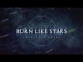 Burn Like Stars - Shattered Shell (Official Lyric Video)