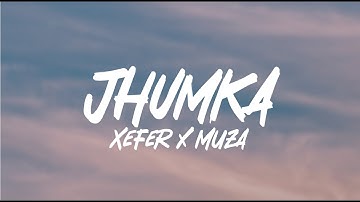 Jhumka | ft. Xefer x Muza | Lyrical Music Video