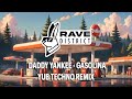 Daddy Yankee - Gasolina [YuB Techno Remix] (TECHNO)