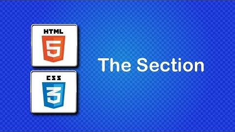 HTML5 and CSS3 Beginner Tutorial 36 - What to put in the section