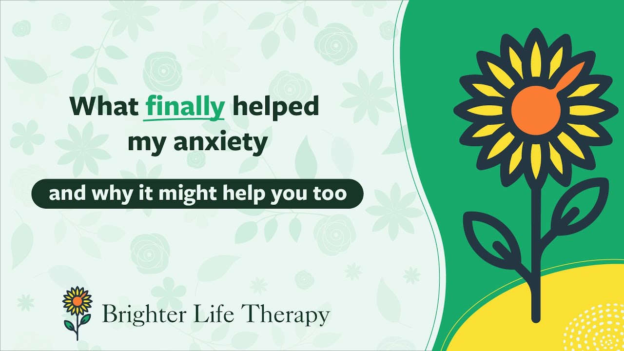 What Finally Helped My Anxiety - And Why It Might Help You Too - YouTube
