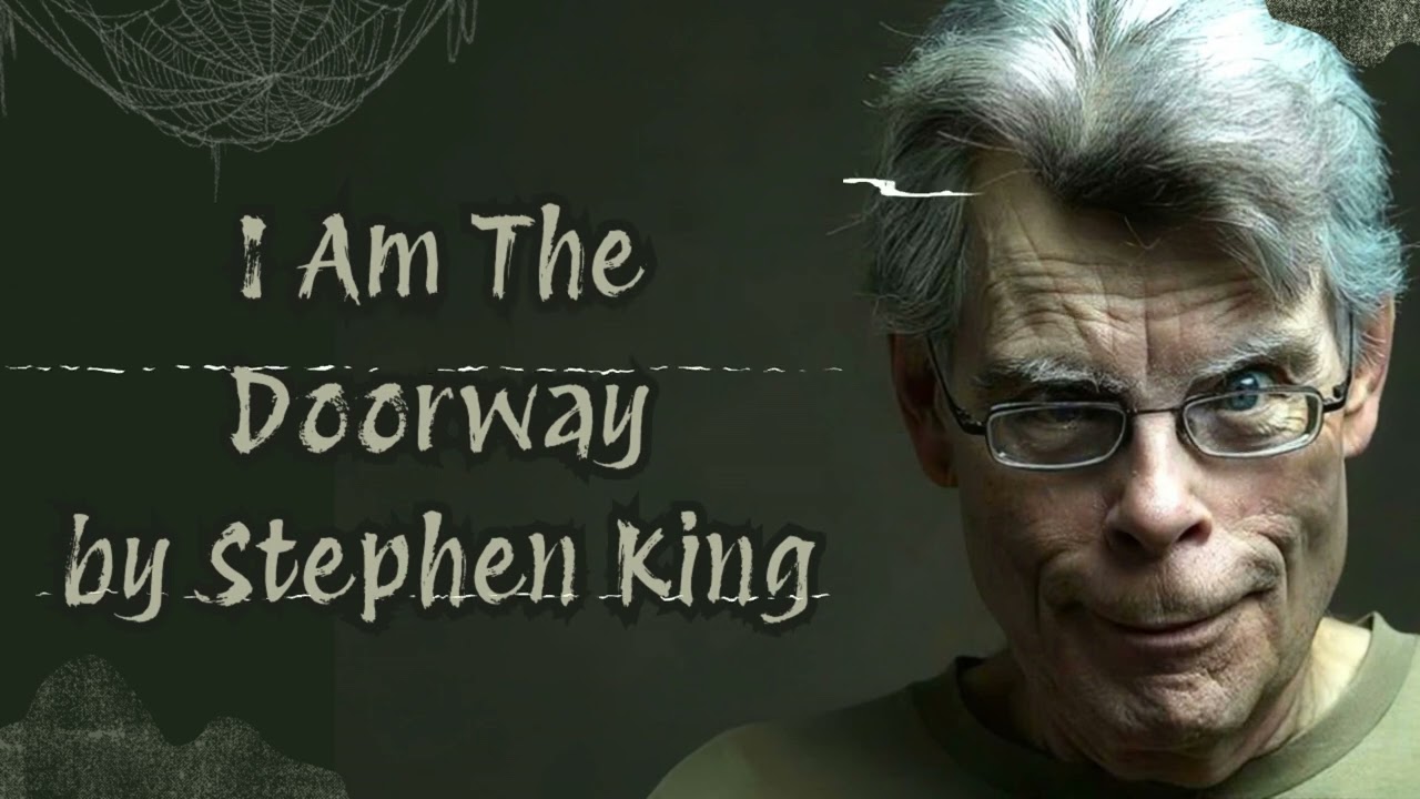 I Am The Doorway, by Stephen King | Shadows and Stories