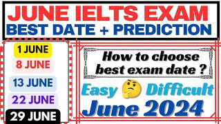 JUNE IELTS EXAM DATES 2024 | BEST DATE OF JUNE 2024 | MAY TO AUGUST SPEAKING PDF 2024 | JUNE DATES |