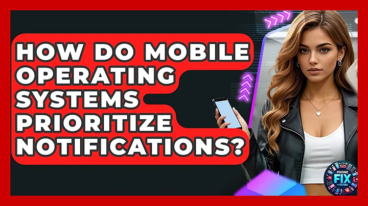 How Do Mobile Operating Systems Prioritize Notifications? - Phone Fix and Features