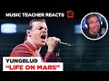 Music Teacher REACTS TO YUNGBLUD "Life On Mars" (Bowie Cover) | #118