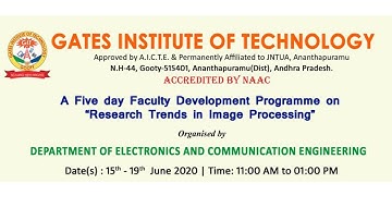 FDP on Research Trends in Image Processing - Dept. of ECE- GATES Institute of Technology - Day 1