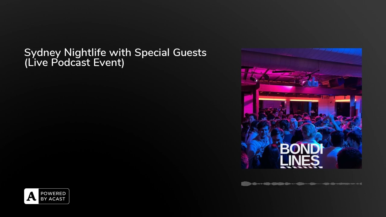 Sydney Nightlife with Special Guests (Live Podcast Event)