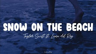 Snow On The Beach || Taylor Swift ft. Lana del Rey (Lyrics)