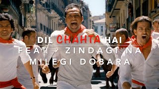 Dil Chahta Hai (Lyrics) | Feat Zindagi Na Milegi Dobara | Mixmatch by Cinephilia World