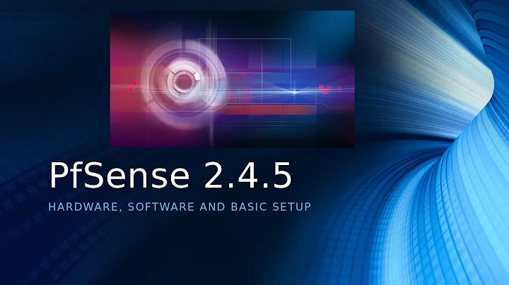 Pfsense 2.4.5 install and basic setup