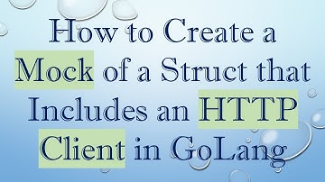 How to Create a Mock of a Struct that Includes an HTTP Client in GoLang