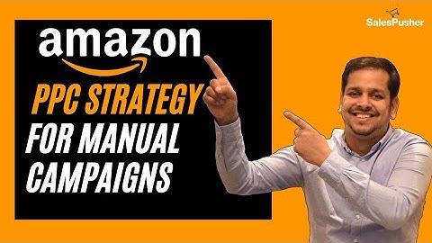 Amazon PPC Strategy For Optimization of Manual Campaigns For Beginners