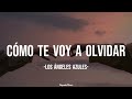 Cómo te voy a olvidar - Los Ángeles Azules - //LETRA//