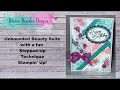 Unbounded beauty suite with a fun steppedup technique   stampin up