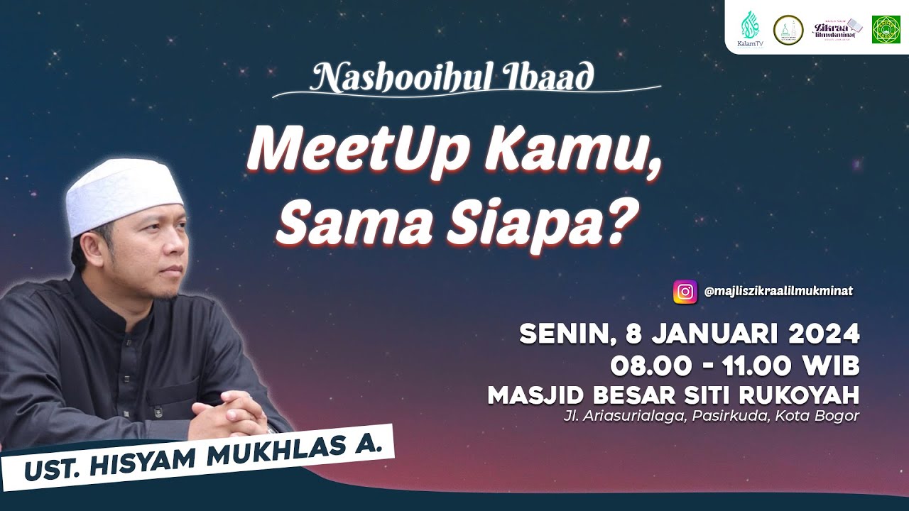 MeetUp Kamu Sama Siapa? | Ust. Hisyam Mukhlas A. | MT. Zikralilmu'minat