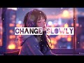 Change slowly/ jsr vibes 