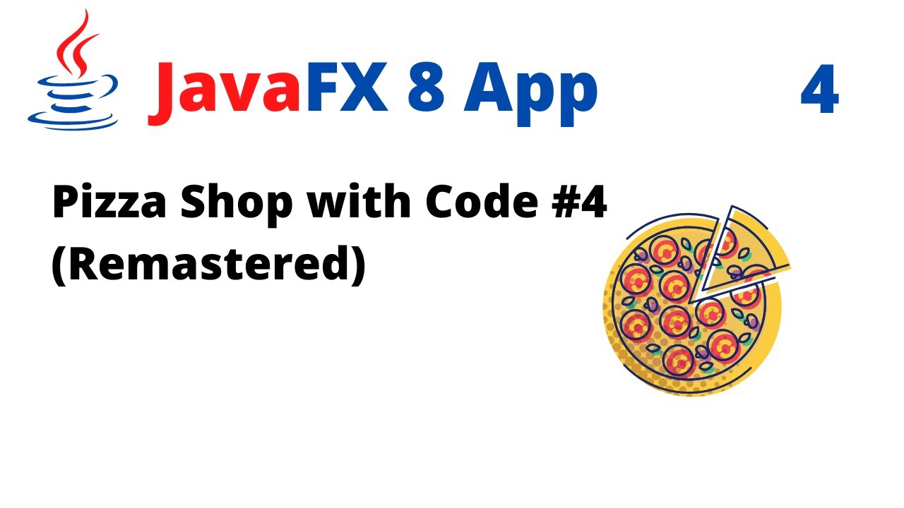 JavaFX 8 App - Pizza Shop with Code #4 (Remastered)