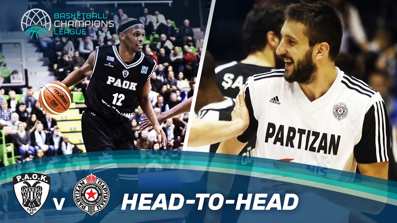 PAOK v Partizan - Head-to-Head - Basketball Champions League