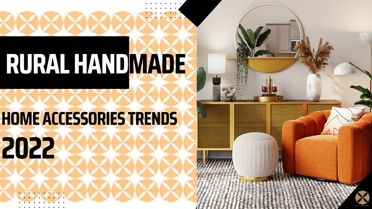 Home Accessories Trends 2022 Rural handmade YouTube