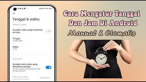 Cara Mengatur Tanggal Dan Jam Di Android