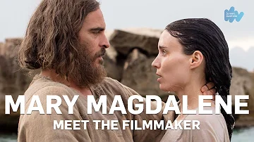 Mary Magdalene: Meet the Filmmaker