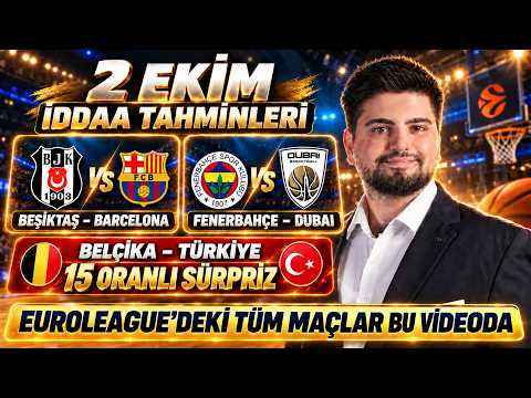Video 2 Ekim ?ddaa Tahminleri | Fenerbahçe-Dubai | Be?ikta?-Barcelona | Euroleague Tahminleri | 15 Oran