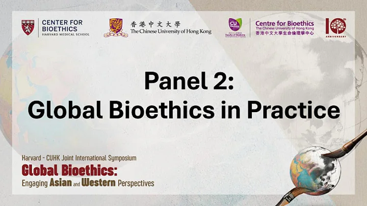 Panel 2 on Global Bioethics in Practice | Harvard–CUHK International Symposium on Global Bioethics