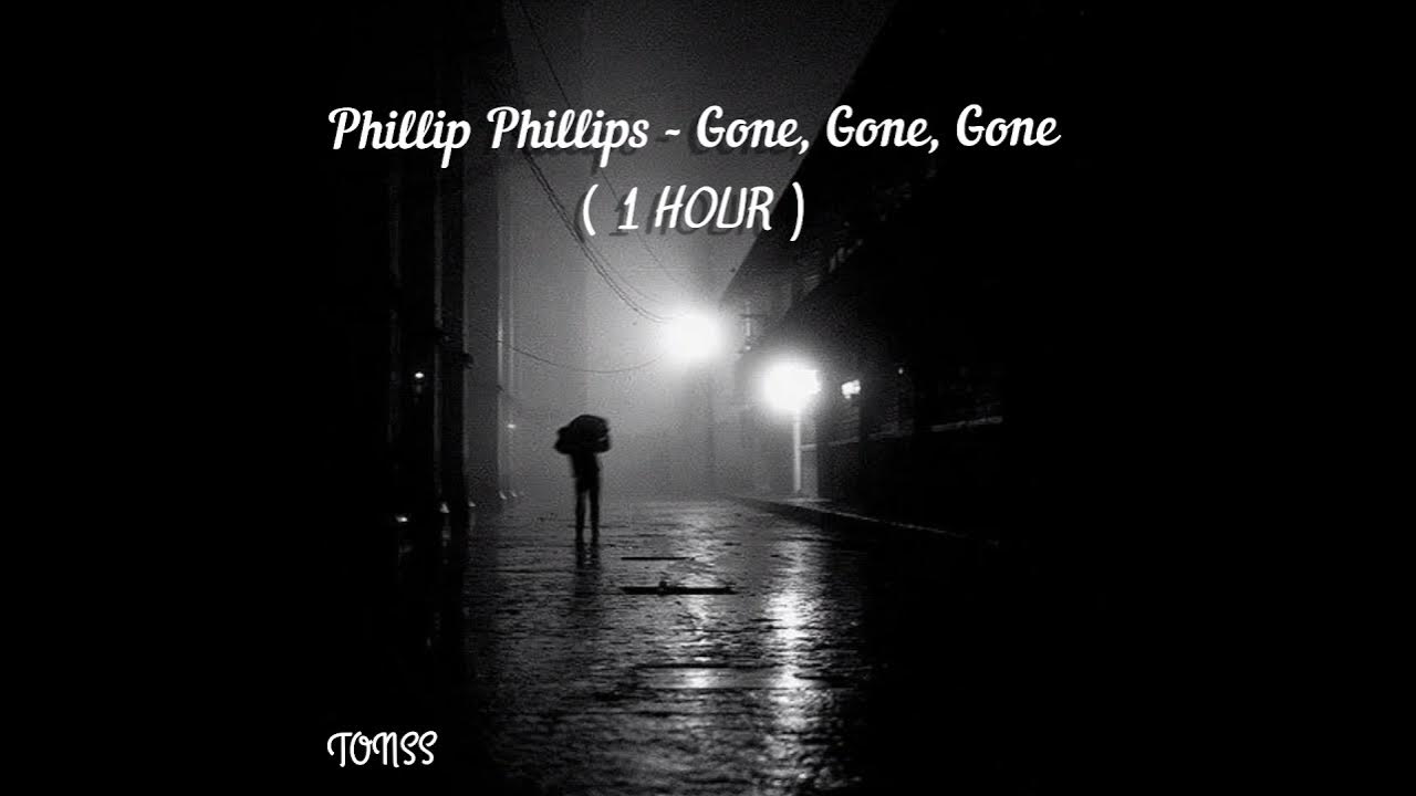 Phillip phillips gone gone. Gone gone gone phillip phillips. Collins phil "going back". Philip philips gone. Philips philips gone gone gone.
