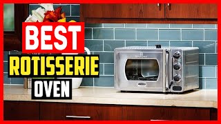 ✅Top 5 Best Rotisserie Oven Reviews 2025