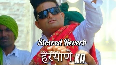 Haryane Ka Jaat | Slowed Reverb | Raju Punjabi | New Haryanvi Songs 2023 | #Songs&Vlogs | Lofi Mix