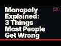 Monopoly Explained: 3 Things Most People Get Wrong