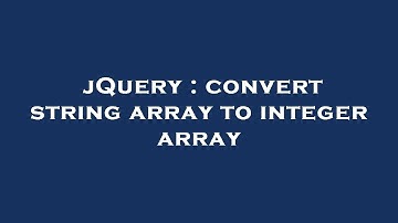 jQuery : convert string array to integer array