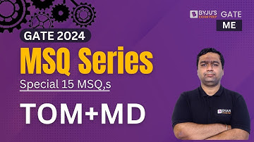 GATE 2024 | Mechanical Engineering | TOM+MD MSQ Questions | BYJU