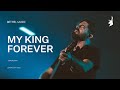 My King Forever + Great Are You Lord - Josh Baldwin | Moment