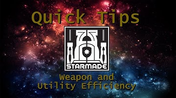 Starmade Quick Tips: Weapon and Utility Efficiency