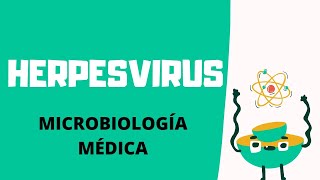 HERPESVIRUS | MICROBIOLOGÍA MÉDICA