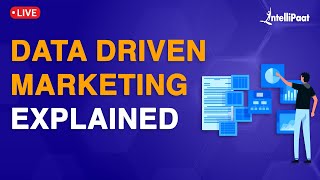 Data Driven Marketing For Beginners | Data Driven Marketing Explained | Intellipaat
