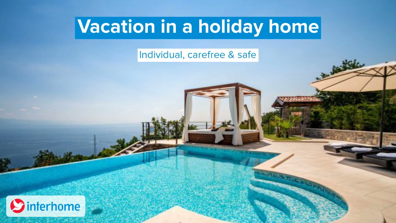 Vacation in a holiday home? We tell you why!