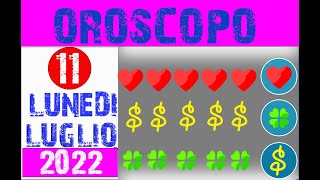 11 Luglio 2022 Lunedì Oroscopo Almanacco