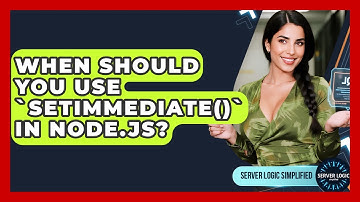 When Should You Use `setImmediate()` In Node.js? - Server Logic Simplified