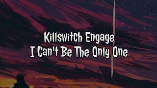 Killswitch Engage - I Can&#39;t Be The Only One | Traducción al español