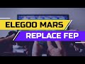 ELEGOO Mars Ultimate Guide: How to replace the FEP film