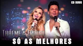 Thaeme e T.h.i.a.g.o as 20 músicas Mais tocadas 2021 | musicas melhores ano, CD Completo 2021