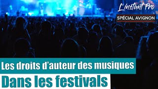 Les droits d'auteurs des musiques dans les festivals - L'Instant Pro (spécial Avignon) #21