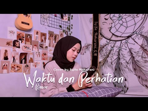 Waktu dan Perhatian - Rimar | Cover by Syifa Maharani