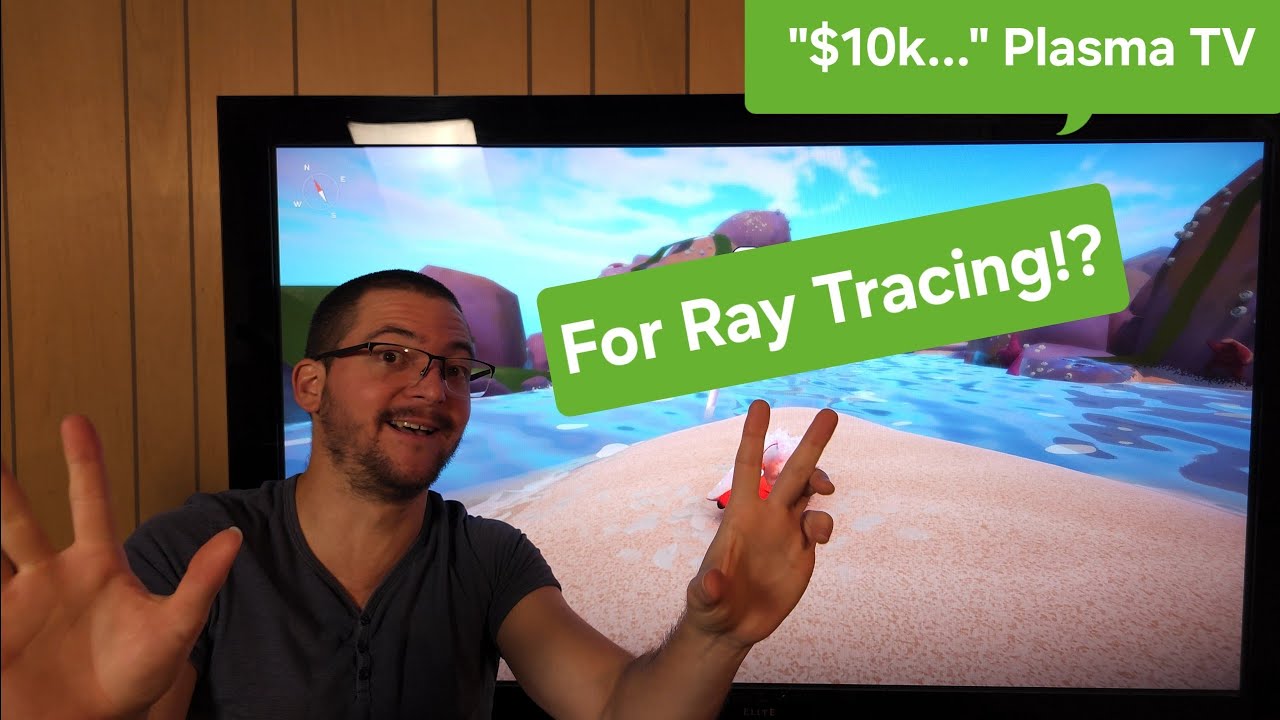 If you like Ray Tracing, get a Plasma TV