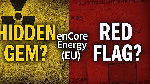 enCore Energy (EU): Hidden Gem or Red Flag? | What Investors Need to Know