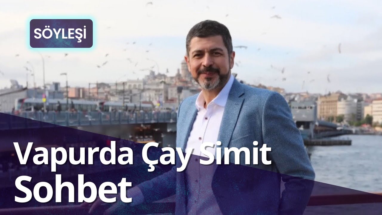 Vapurda Çay Simit Sohbet | M. Fatih Çıtlak #mfatihçıtlak #fatihçıtlak