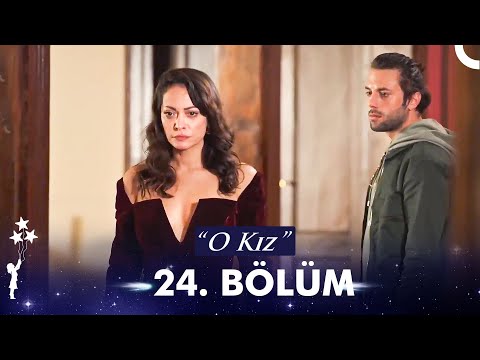 O Kız | 24. Bölüm (HD)