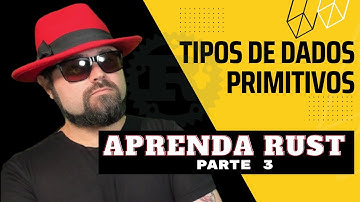 Tipos Primitivos em Rustlang | Aprenda Rust | 03
